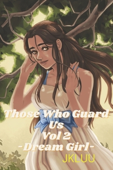Paperback Those Who Guard Us: Vol 2: Dream Girl Book
