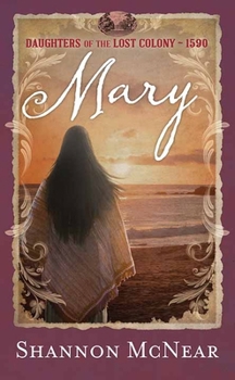 Mary: Daughters of the Lost Colony 1590 (Daughter of the Lost Colony)
