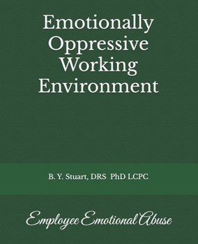 Emotionally Oppressive Working Environment: Employee Emotional Abuse