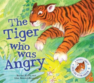 Paperback The Tiger Who Was Angry. Rachel Elliot, John Bendall-Brunello Book