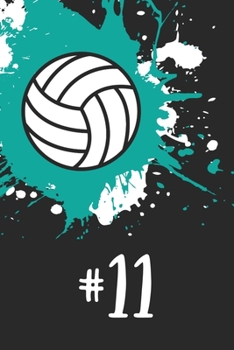 #11 Volleyball Notebook: Cute Personalized Sports Journal With Player Number Eleven For Girls