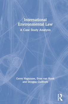 Hardcover International Environmental Law: A Case Study Analysis Book