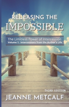 Paperback Releasing the Impossible: The Limitless Power of Intercession Book