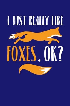 Paperback I Just Really Like Foxes Ok: Fox Journal, Foxes Notebook Note-Taking Planner Book