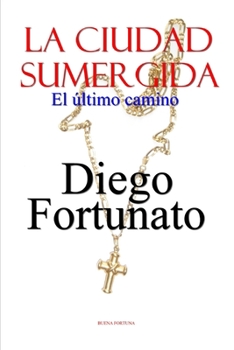 Paperback LA CIUDAD SUMERGIDA-El ?ltimo camino [Spanish] Book