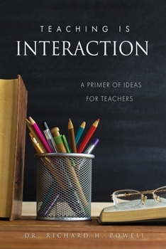 Paperback Teaching Is Interaction: A Primer of Ideas For Teachers Book