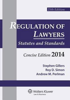 Paperback Regulation of Lawyers: Statutes & Standards, Concise Edition 2014 Supplement Book