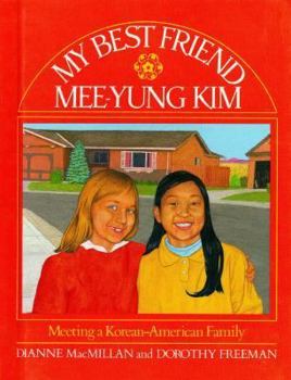 Hardcover My Best Friend, Mee-Yung Kim: Meeting a Korean-American Family Book