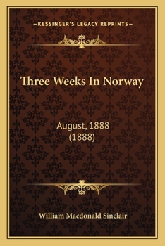 Paperback Three Weeks In Norway: August, 1888 (1888) Book