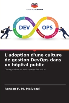 L'adoption d'une culture de gestion DevOps dans un hôpital public (French Edition)