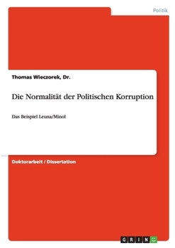 Paperback Die Normalität der Politischen Korruption: Das Beispiel Leuna/Minol [German] Book