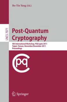 Paperback Post-Quantum Cryptography: 4th International Workshop, PQCrypto 2011, Taipei, Taiwan, November 29-December 2, 2011, Proceedings Book