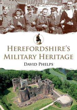 Paperback Herefordshire's Military Heritage Book