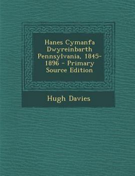 Paperback Hanes Cymanfa Dwyreinbarth Pennsylvania, 1845-1896 [Welsh] Book