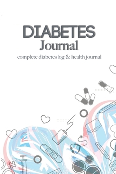 Paperback Diabetes Journal complete diabetes log & health journal: enough for 106 Weeks or 2 Years blood Sugar Level Recording Tracking Journal 4 Time Before-Af Book