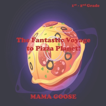 Paperback The Fantastic Voyage to Pizza Planet! Book