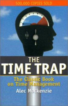Hardcover The Time Trap: The Classic Book on Time Management Book