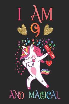 I am 9 and Magical: A Happy Birthday 9 Years Old Unicorn Journal Notebook for Kids, Birthday Unicorn Journal for Girls, Sketchbook with Unicorn Rainbow Stars Cover