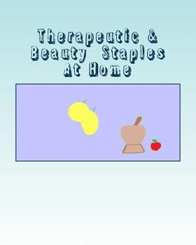 Paperback Therapeutic & Beauty Staples at Home: Useful Condiments Book