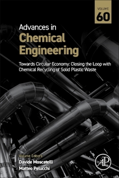 Hardcover Towards Circular Economy: Closing the Loop with Chemical Recycling of Solid Plastic Waste: Volume 60 Book
