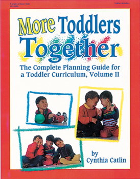Paperback More Toddlers Together: The Complete Planning Guide for a Toddler Curriculum Vol. 2 Book