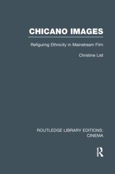 Paperback Chicano Images: Refiguring Ethnicity in Mainstream Film Book
