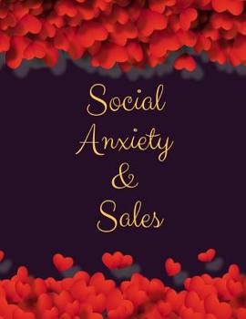 Social Anxiety and Sales Workbook: Ideal and Perfect Gift for Social Anxiety and Sales Workbook | Best Social Anxiety and Sales Workbook for You, ... Gift Workbook and Notebook|Best Gift Ever