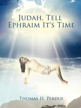 Paperback Judah, Tell Ephraim It's Time Book