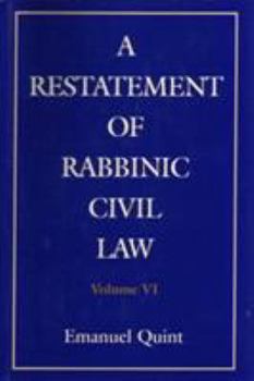 A Restatement of Rabbinic Civil Law: Laws of Partnership, Laws of Agents, Laws of Sales, and Acquisition of Personality
