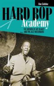 Hardcover Hard Bop Academy: The Sidemen of Art Blakey and the Jazz Messengers Book