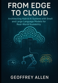 From Edge to Cloud: Architecting Hybrid AI Systems with Small and Large Language Models for Real-World Scalability