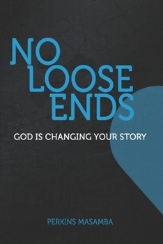 Paperback No Loose Ends: God is changing your story Book