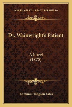 Paperback Dr. Wainwright's Patient: A Novel (1878) Book
