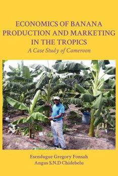 Paperback Economics of Banana Production and Marketing in the Tropics. A Case Study of Cameroon Book