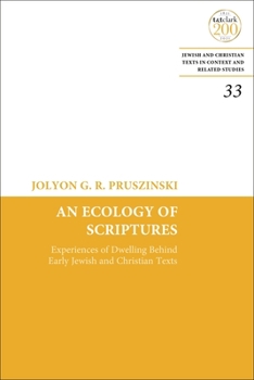 Paperback An Ecology of Scriptures: Experiences of Dwelling Behind Early Jewish and Christian Texts Book