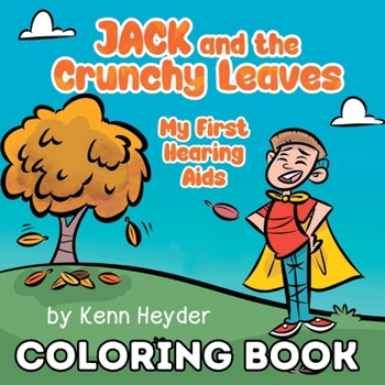 Paperback Jack and the Crunchy Leaves: My First Hearing Aids Coloring Book