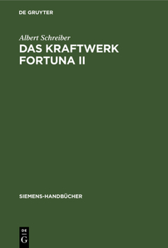 Hardcover Das Kraftwerk Fortuna II: Monographie Eines Dampfkraftwerks in System Darstellung [German] Book