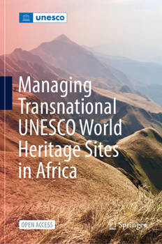 Hardcover Managing Transnational UNESCO World Heritage Sites in Africa Book