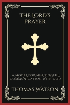 Paperback The Lord's Prayer: A Model for Meaningful Communication with God (Grapevine Press) Book