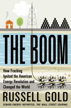 Hardcover The Boom: How Fracking Ignited the American Energy Revolution and Changed the World Book