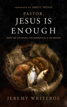 Paperback Pastor, Jesus Is Enough: Hope for the Weary, the Burned Out, and the Broken Book