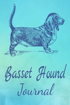 Paperback Basset Hound Journal: Animal Lovers Gift. Pretty Lined Notebook & Diary For Writing And Note Taking For Your Special Day.(120 Blank Lined Pa Book