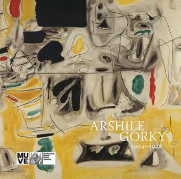 Hardcover Arshile Gorky: 1904-1948 Book