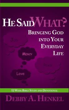 Paperback He Said What? Bringing God Into Your Everyday Life Book