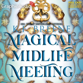 Magical Midlife Meeting [Dramatized Adaptation]: Leveling Up 5 - Book #5 of the Leveling Up [Dramatized Adaptation]
