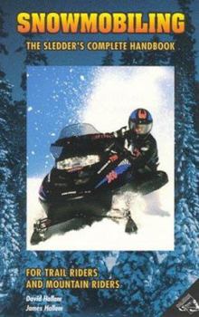 Paperback Snowmobiling: The Sledder's Complete Handbook Book