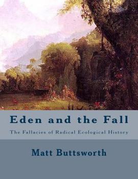 Paperback Eden and the Fall: The Fallacies of Radical Ecology Book