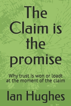 The Claim is the promise: Why trust is won or loadt at the moment of the claim