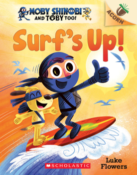 Surf's Up!: An Acorn Book - Book #1 of the Moby Shinobi and Toby, Too