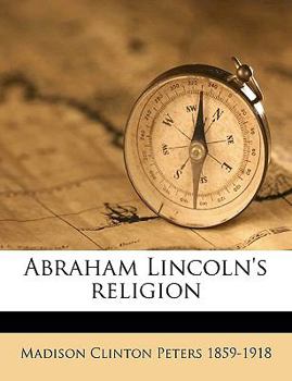 Paperback Abraham Lincoln's Religion Volume 2 Book